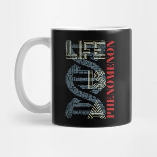 Life Is A Phenomenon Mug